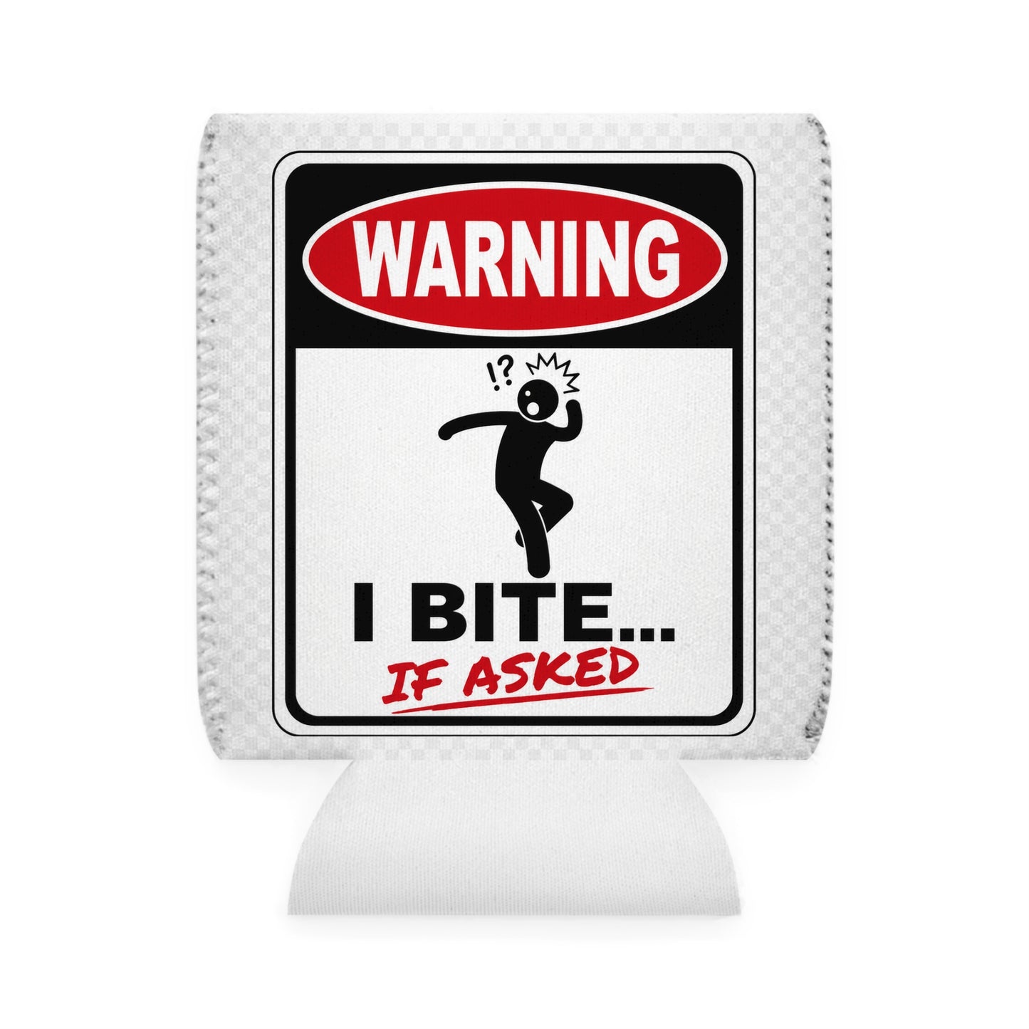 Warning: I Bite... If Asked Can Cooler | Funny 12 oz Drink Sleeve