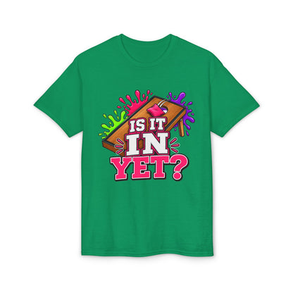 Is It In Yet? | Funny Cornhole T-Shirt