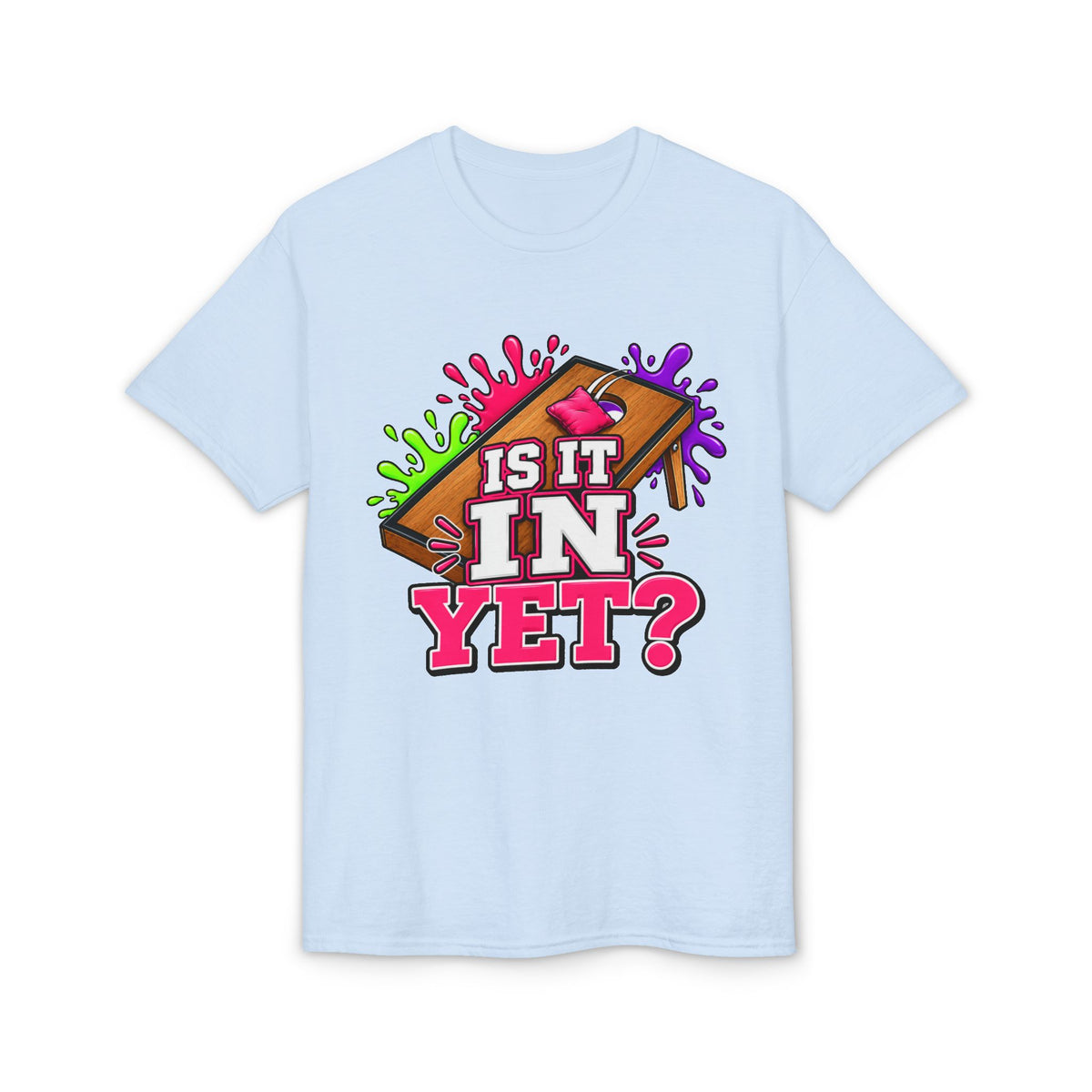 Is It In Yet? | Funny Cornhole T-Shirt