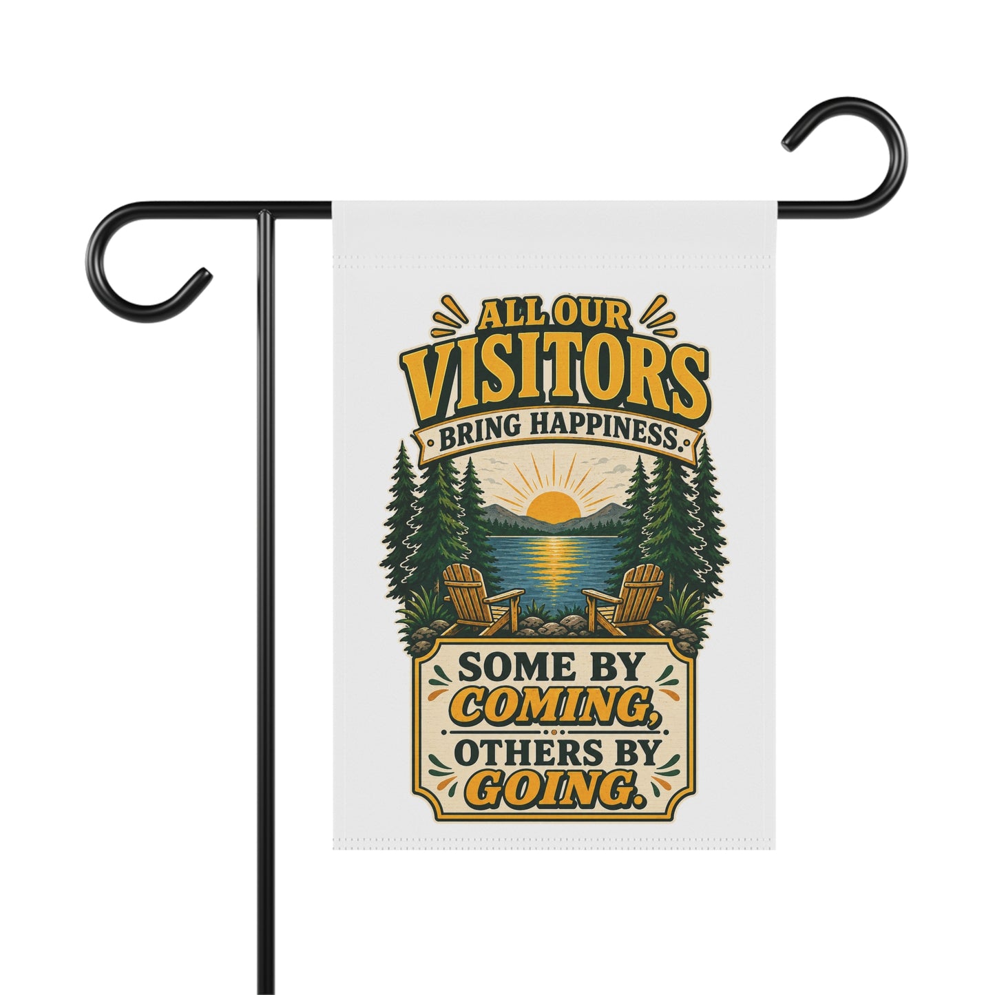 All Our Visitors Bring Happiness Garden Banner | Funny Outdoor Sign