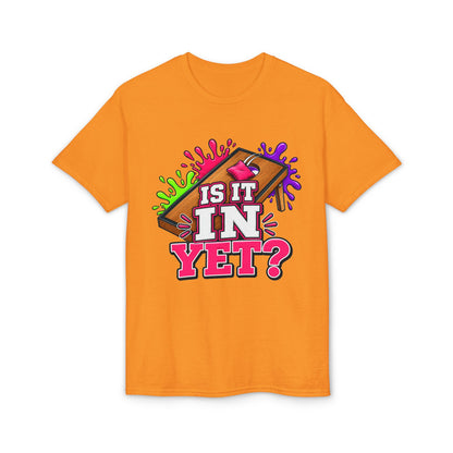Is It In Yet? | Funny Cornhole T-Shirt