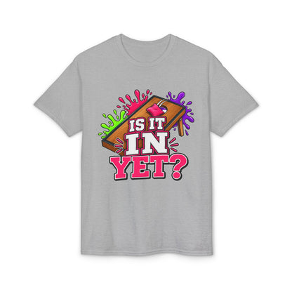 Is It In Yet? | Funny Cornhole T-Shirt