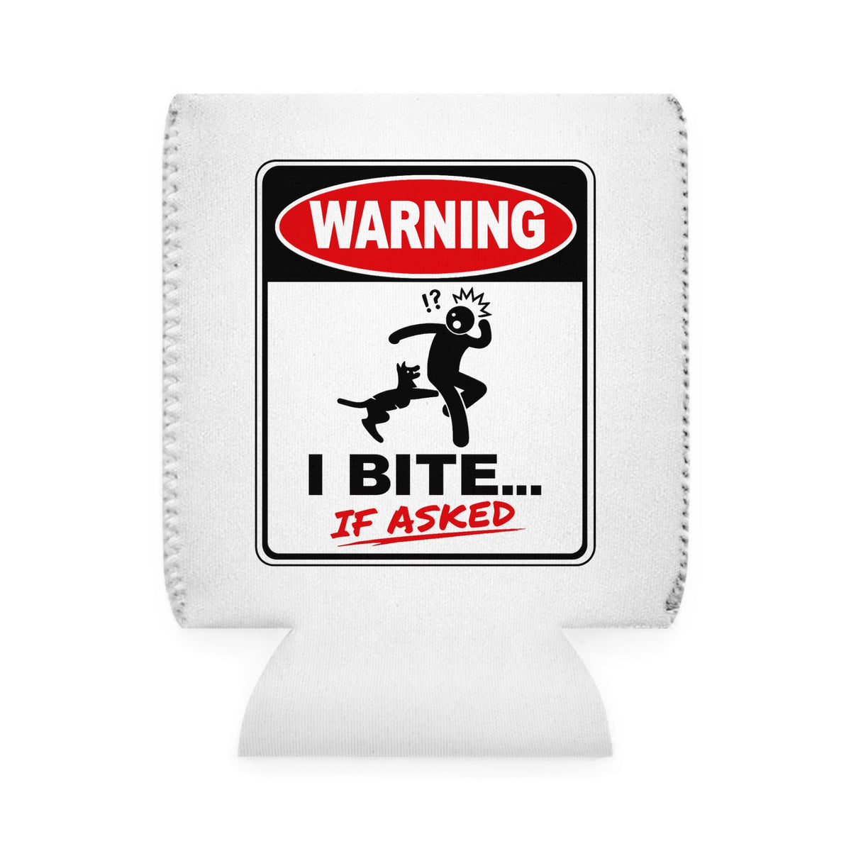Warning: I Bite... If Asked Can Cooler | Funny 12 oz Drink Sleeve