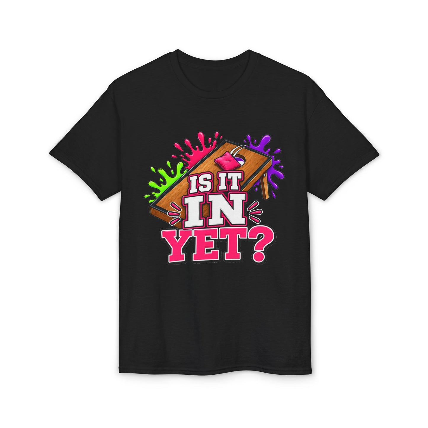 Is It In Yet? | Funny Cornhole T-Shirt