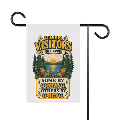 All Our Visitors Bring Happiness Garden Banner | Funny Outdoor Sign