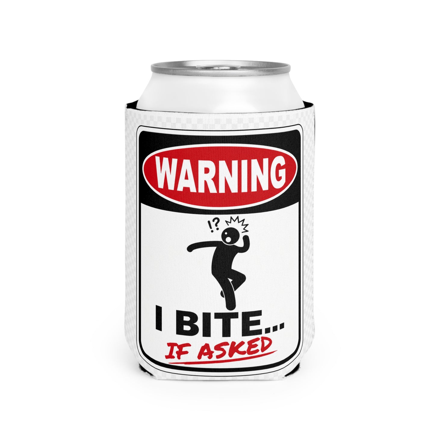 Warning: I Bite... If Asked Can Cooler | Funny 12 oz Drink Sleeve